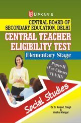 Central Teacher Eligibility Test Elementary Stage (Paper-II) (For Classes VI-VIII) Social Studies Central Teacher Eligibility Test Elementary Stage (Paper-II) (For Classes VI-VIII) Social Studies