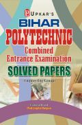 Bihar Polytechnic Combined Entrance Examination Solved Papers (Engineering Group)