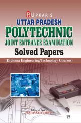 Uttar Pradesh Polytechnic Solved Papers (Diploma Engineering) Uttar Pradesh Polytechnic Solved Papers (Diploma Engineering)