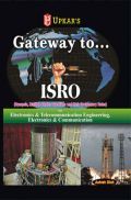 Gateway To……..ISRO (For Electronics & Telecommunication, Electronics & Communication, Electronics & Instrumentation Engg) Gateway To……..ISRO (For Electronics & Telecommunication, Electronics & Communication, Electronics & Instrumentation Engg)