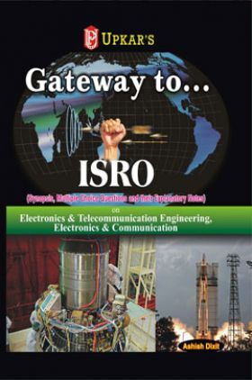 Gateway To……..ISRO (For Electronics & Telecommunication, Electronics & Communication, Electronics & Instrumentation Engg)