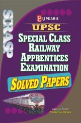UPSC Special Class Railway Apprentices Exam. Solved Papers UPSC Special Class Railway Apprentices Exam. Solved Papers