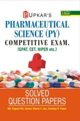 Pharmaceutical Science (PY) Competitive Exam. (GPAT, CET, NIPER, Etc.) Solved Question Papers Pharmaceutical Science (PY) Competitive Exam. (GPAT, CET, NIPER, Etc.) Solved Question Papers