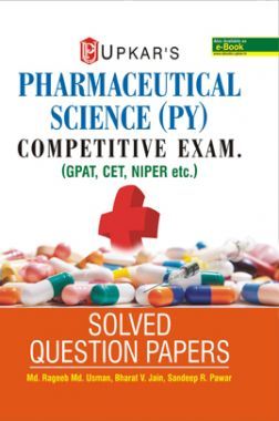 Pharmaceutical Science (PY) Competitive Exam. (GPAT, CET, NIPER, Etc.) Solved Question Papers