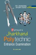 Jharkhand Polytechnic Entrance Examination Revised Edition Jharkhand Polytechnic Entrance Examination Revised Edition