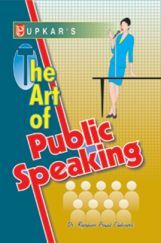 The Art of Public Speaking The Art of Public Speaking