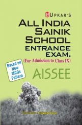 All India Sainik School Entrance Examination (AISSEE) For Admission To Class 9 All India Sainik School Entrance Examination (AISSEE) For Admission To Class 9