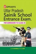 UP Sainik School Entrance Examination (For Admission To Class-IX) UP Sainik School Entrance Examination (For Admission To Class-IX)