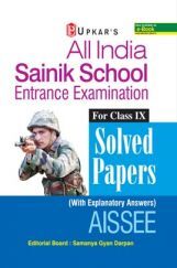 All India Sainik School Entrance Examination Solved Papers (For Class-IX) All India Sainik School Entrance Examination Solved Papers (For Class-IX)
