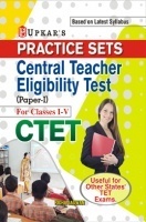 Practice Sets CTET (Paper-I) (For Classes I-V) Practice Sets CTET (Paper-I) (For Classes I-V)