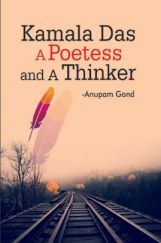 Kamala Das: A Poetess and A Thinker Kamala Das: A Poetess and A Thinker
