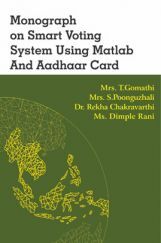 Monograph On Smart Voting System Using Matlab And Aadhaar Card Monograph On Smart Voting System Using Matlab And Aadhaar Card