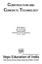 Construction and Concrete Technology By R.V. Singh Construction and Concrete Technology By R.V. Singh