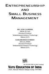 Entreprenurship and Small Business Management By Ms. Soni Sharma and Gunjan Maheshwari Entreprenurship and Small Business Management By Ms. Soni Sharma and Gunjan Maheshwari