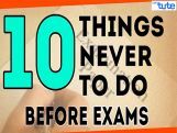 10 Things You Should Never Do Before Exams Video by Lets Tute 10 Things You Should Never Do Before Exams Video by Lets Tute