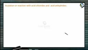 Alcohols, Phenols And Ethers - Acylation Or Reaction With Acid Chlorides And Acid Anhydrides (Session 5)