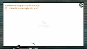 Alcohols, Phenols And Ethers - Methods Of Preparation Of Phenols (Session 7)