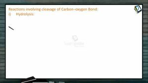 Alcohols, Phenols And Ethers - Reactions Involving Cleavage Of Carbon Oxygen Bond (Session 11 & 12)
