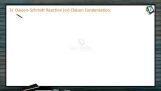 Aldehydes And Ketones - Claisen Schmidt Reaction Or Claisen Condensation (Session 8) Aldehydes And Ketones - Claisen Schmidt Reaction Or Claisen Condensation (Session 8)
