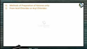 Aldehydes And Ketones - Methods Of Preparation Of Ketones Only (Session 3)