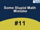 Some Stupid Math Mistake - Algebraic Equations Video by Lets Tute Some Stupid Math Mistake - Algebraic Equations Video by Lets Tute