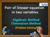 Pair Of Linear Equations In Two Variables - Algebraic Method - Elimination Method - PS Video By Lets Tute Pair Of Linear Equations In Two Variables - Algebraic Method - Elimination Method - PS Video By Lets Tute
