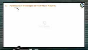 Carboxylic Acid - Hydrolysis Of Trihalogen Derivatives Of Alkanes (Session 1)