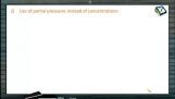 Chemical Equilibrium - Use Of Partial Pressures Instead Of Concentrations (Session 2 & 3) Chemical Equilibrium - Use Of Partial Pressures Instead Of Concentrations (Session 2 & 3)