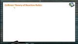 Chemical Kinetics - Collision Theory (Session 2) Chemical Kinetics - Collision Theory (Session 2)