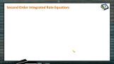 Chemical Kinetics - Second Order Integrated Rate Equation (Session 4 & 5) Chemical Kinetics - Second Order Integrated Rate Equation (Session 4 & 5)