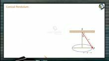 Circular Motion - Conical Pendulum (Session 8)