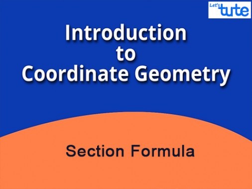 Class 10 Mathematics - Coordinate Geometry - Section Formula Video by Lets Tute