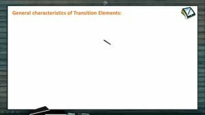 D And F Block Elements - General Characteristics (Session 1)