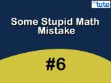 Some Stupid Math Mistake - General-IV Video by Lets Tute Some Stupid Math Mistake - General-IV Video by Lets Tute