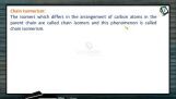 General Organic Chemistry - Chain Isomerism (Session 7 & 8) General Organic Chemistry - Chain Isomerism (Session 7 & 8)