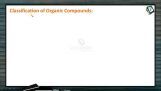 General Organic Chemistry - Classification Of Organic Compounds (Session 1) General Organic Chemistry - Classification Of Organic Compounds (Session 1)