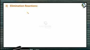 General Organic Chemistry - Elimination Reactions (Session 16)