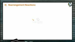 General Organic Chemistry - Rearrangement Reactions (Session 16)