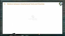Gravitation - Relation Between Gravitational Field And Potential (Session 2)
