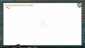 Halogen Compounds - Exceptional Behaviour Of HBR (Session 3)