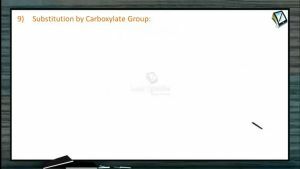 Halogen Compounds - Substitution By Carboxylate Group (Session 5)
