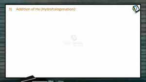 Hydrocarbons - Addition Of Hydrohalogenation (Session 7 & 8)