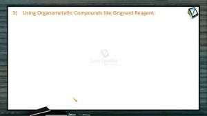 Hydrocarbons - Methods From Organometallic Compounds Like Grignard Reagent And Alcohols (Session 1 & 2)
