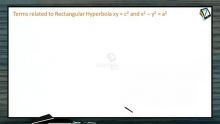 Hyperbola - Terms Related To Rectangular Hyperbola (Session 7)
