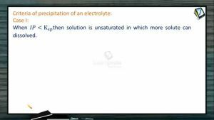Ionic Equilibrium - Criteria Of Precipitation Of An Electrolyte (Session 10 & 11)