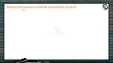 Ionic Equilibrium - Relation Between Solubility And Solubility Product (Session 10 & 11) Ionic Equilibrium - Relation Between Solubility And Solubility Product (Session 10 & 11)