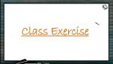 Locomotion And Movement - Class Exercise (Session 7) Locomotion And Movement - Class Exercise (Session 7)