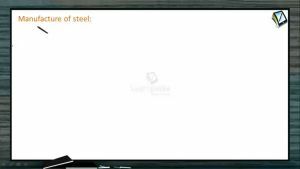 Metallurgy - Manufacture Of Steel (Session 4)