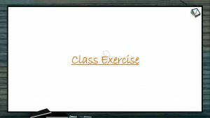 Molecular Basis of Inheritance - Class Exercise (Session 7)