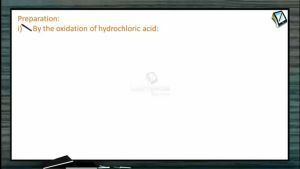 P Block Elements - Preparation Of Chlorine (Session 18)